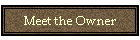 Meet the Owner