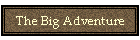 The Big Adventure