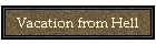 Vacation from Hell