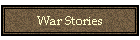 War Stories